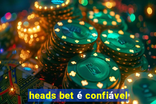 heads bet é confiável