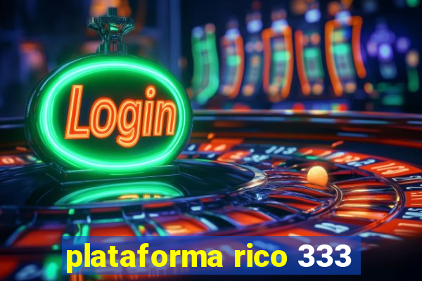 plataforma rico 333