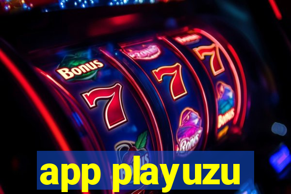 app playuzu