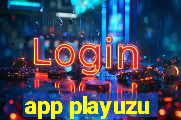 app playuzu