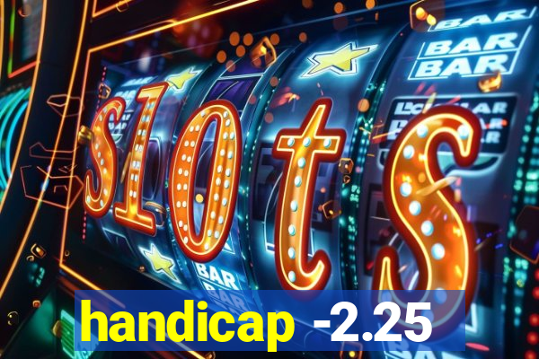 handicap -2.25