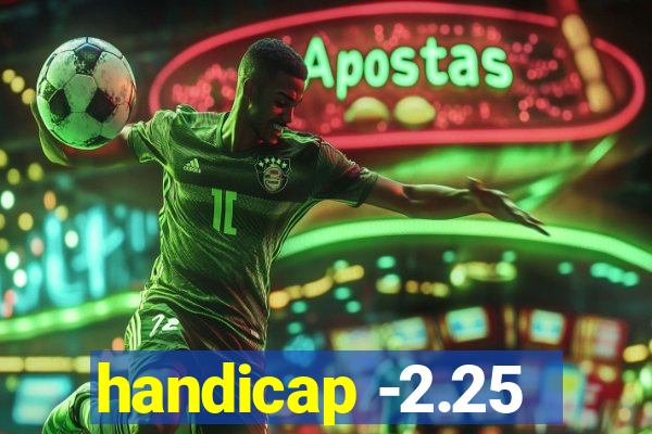 handicap -2.25