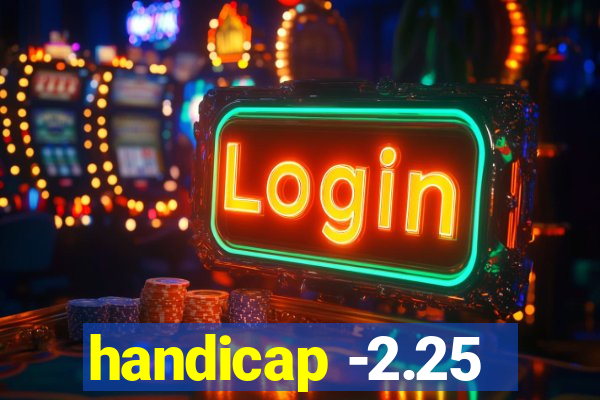 handicap -2.25