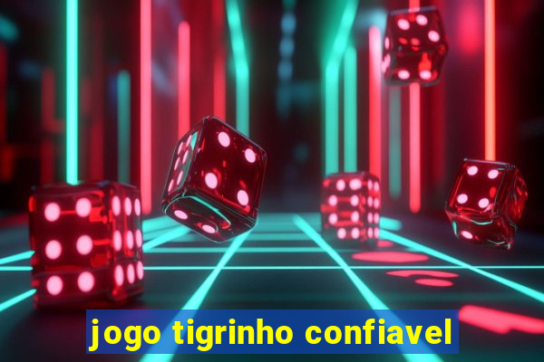 jogo tigrinho confiavel