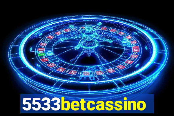 5533betcassino