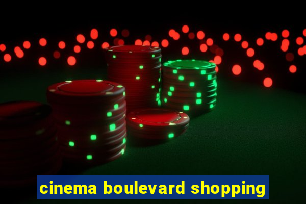 cinema boulevard shopping