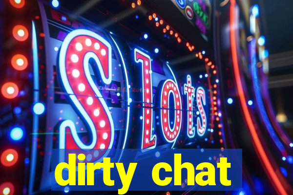 dirty chat