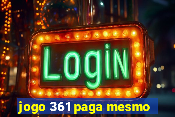 jogo 361 paga mesmo