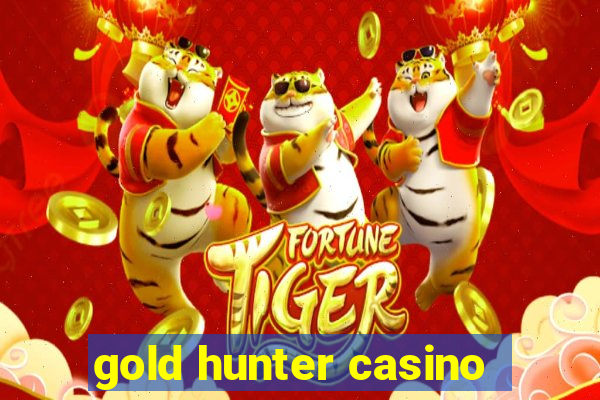 gold hunter casino