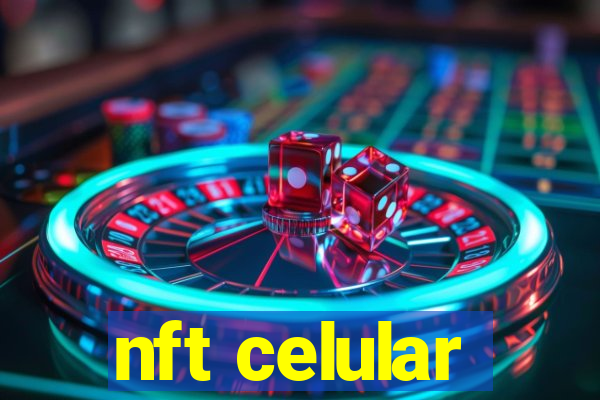 nft celular