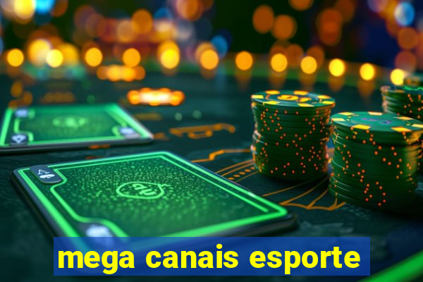 mega canais esporte