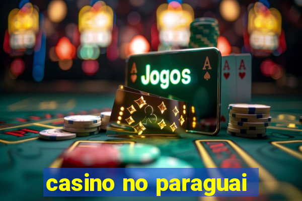 casino no paraguai