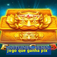 jogo que ganha pix