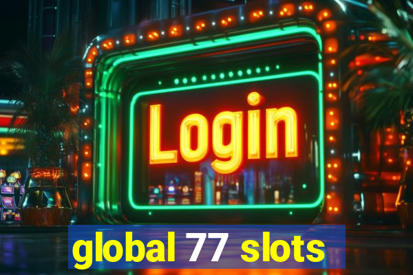 global 77 slots