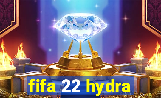 fifa 22 hydra