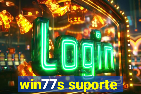 win77s suporte