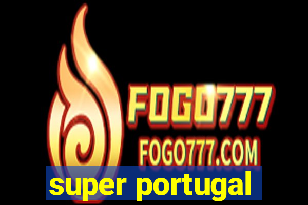 super portugal