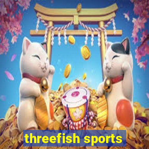 threefish sports