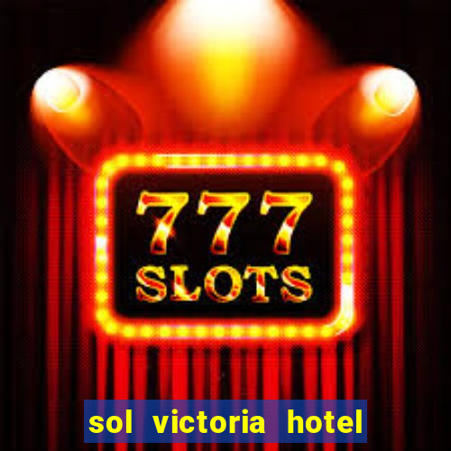 sol victoria hotel spa y casino