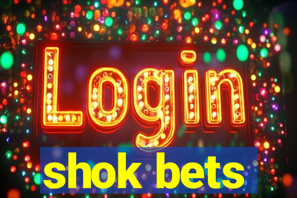 shok bets