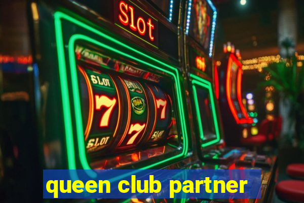 queen club partner