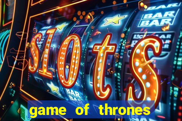 game of thrones slot machine las vegas