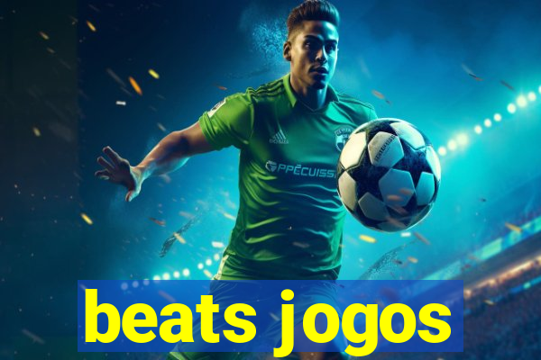 beats jogos