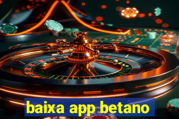 baixa app betano