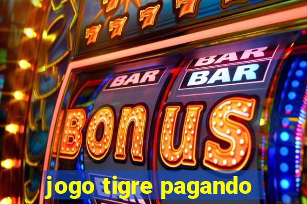 jogo tigre pagando