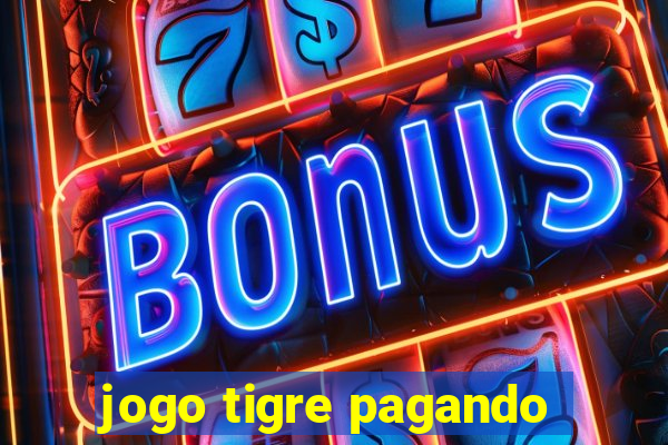 jogo tigre pagando