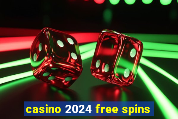 casino 2024 free spins