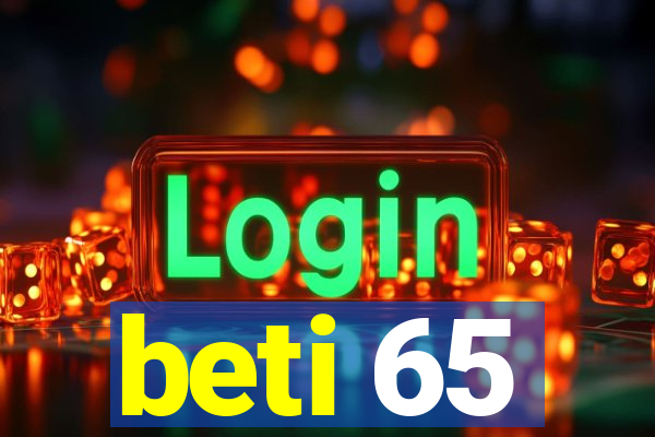 beti 65