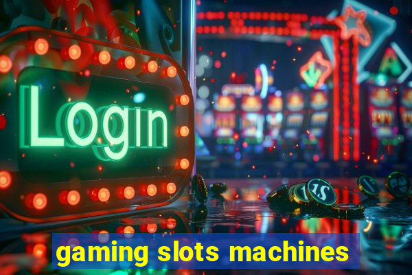 gaming slots machines