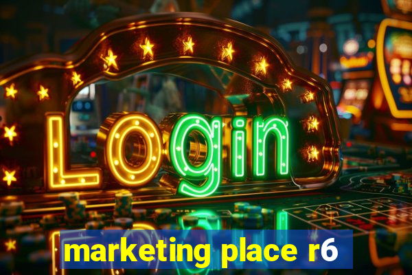 marketing place r6