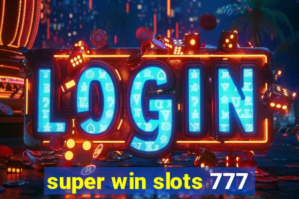 super win slots 777