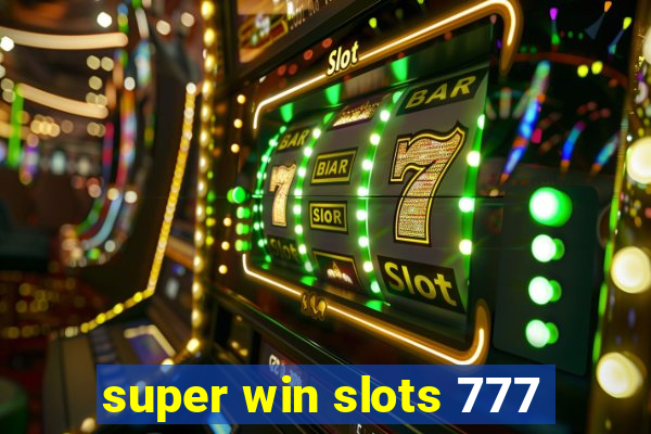 super win slots 777