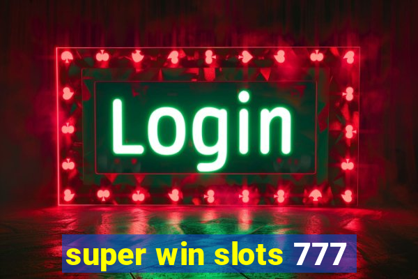 super win slots 777