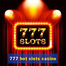 777 hot slots casino