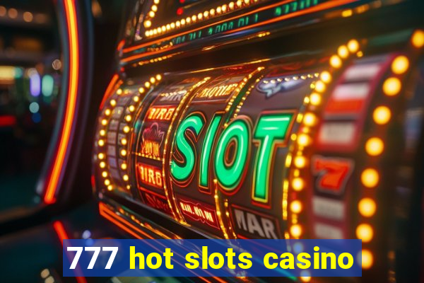 777 hot slots casino