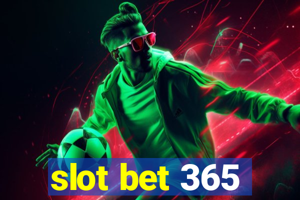 slot bet 365