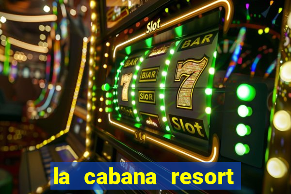 la cabana resort and casino aruba