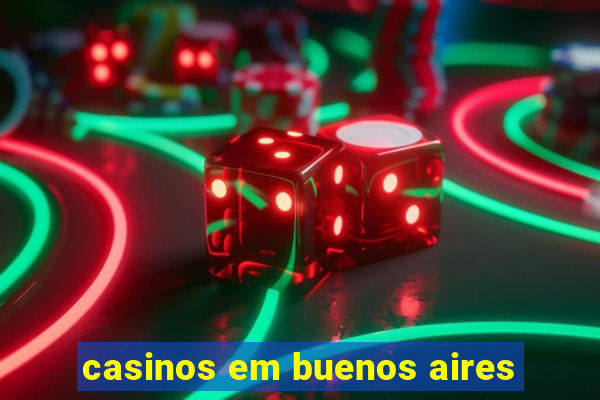 casinos em buenos aires