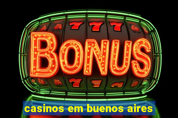 casinos em buenos aires