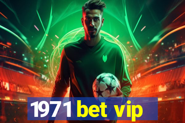 1971 bet vip