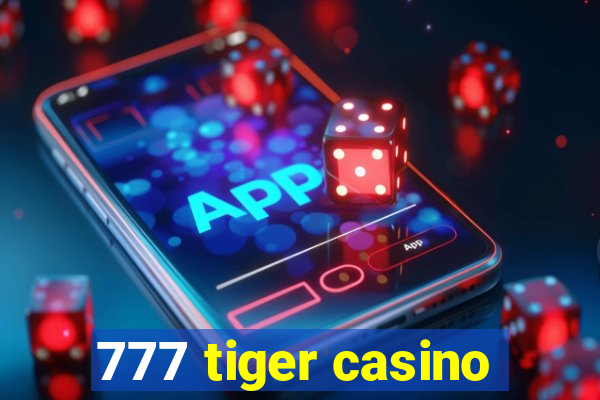 777 tiger casino