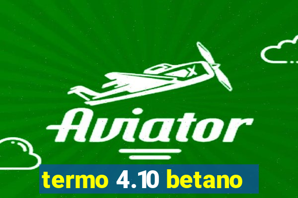 termo 4.10 betano