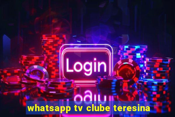 whatsapp tv clube teresina