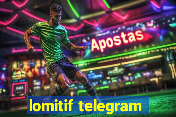 lomitif telegram