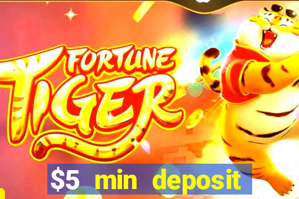 $5 min deposit online casino