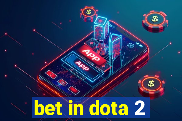 bet in dota 2